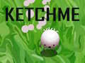                                                                     Ketchme ﺔﺒﻌﻟ