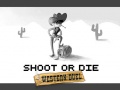                                                                     Shoot or Die Western duel ﺔﺒﻌﻟ