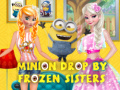                                                                     Minion Drop By Frozen Sisters ﺔﺒﻌﻟ