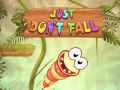                                                                     Just Don't Fall ﺔﺒﻌﻟ