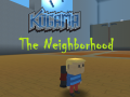                                                                     Kogama: The Neighborhood ﺔﺒﻌﻟ