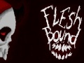                                                                     Flesh bound ﺔﺒﻌﻟ