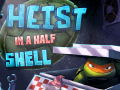                                                                     Heist in a Half Shell ﺔﺒﻌﻟ