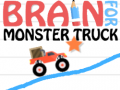                                                                     Brain For Monster Truck ﺔﺒﻌﻟ