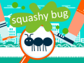                                                                     Squashy Bug ﺔﺒﻌﻟ