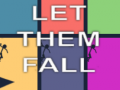                                                                     Let Them Fall ﺔﺒﻌﻟ