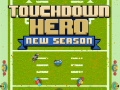                                                                     Touchdown Hero New Season ﺔﺒﻌﻟ