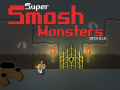                                                                     Super Smash Monsters ﺔﺒﻌﻟ
