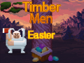                                                                     Timber Men Easter ﺔﺒﻌﻟ