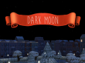                                                                     Dark Moon ﺔﺒﻌﻟ