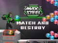                                                                     Max Steel: Match and Destroy ﺔﺒﻌﻟ