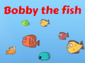                                                                    Bobby the Fish ﺔﺒﻌﻟ