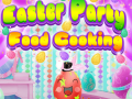                                                                     Easter Party Food Cooking ﺔﺒﻌﻟ