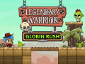                                                                     Legendary Warrior: Globin Rush ﺔﺒﻌﻟ