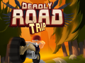                                                                     Deadly Road Tripe ﺔﺒﻌﻟ