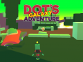                                                                     Dot's Galaxy Adventure ﺔﺒﻌﻟ
