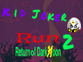                                                                     Kid Joker Run 2 Return of Dark Moon ﺔﺒﻌﻟ