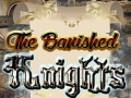                                                                     The Banished Knights ﺔﺒﻌﻟ