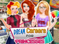                                                                     Dream Careers for Princesses ﺔﺒﻌﻟ