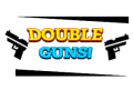                                                                     Double Guns! ﺔﺒﻌﻟ