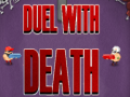                                                                     Duel With Death ﺔﺒﻌﻟ