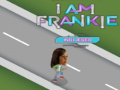                                                                     I am Frankie indlaeser ﺔﺒﻌﻟ