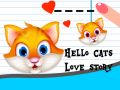                                                                     Hello Cats Love Story ﺔﺒﻌﻟ