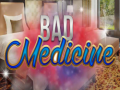                                                                     Bad Medicine ﺔﺒﻌﻟ