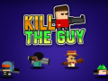                                                                     Kill The Guy ﺔﺒﻌﻟ