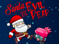                                                                     Santa vs Evil Dead ﺔﺒﻌﻟ