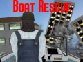                                                                     Boat Rescue ﺔﺒﻌﻟ