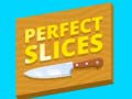                                                                     Perfect Slices ﺔﺒﻌﻟ