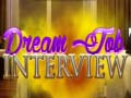                                                                     Dream Job Interview ﺔﺒﻌﻟ