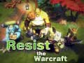                                                                    Resist The Warcraft ﺔﺒﻌﻟ