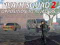                                                                     Death Squad 2 Opposition to invaders ﺔﺒﻌﻟ