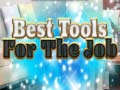                                                                    Best Tools for the job ﺔﺒﻌﻟ
