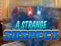                                                                     A Strange Suspect ﺔﺒﻌﻟ