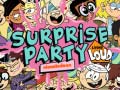                                                                     The Loud house Surprise party ﺔﺒﻌﻟ
