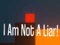                                                                     I Am Not A Liar ﺔﺒﻌﻟ