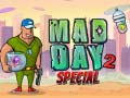                                                                     Mad Day 2 Special ﺔﺒﻌﻟ