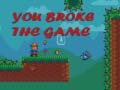                                                                     You Broke the Game ﺔﺒﻌﻟ
