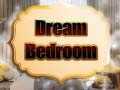                                                                     Dream Bedroom ﺔﺒﻌﻟ