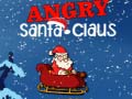                                                                     Angry Santa-Claus ﺔﺒﻌﻟ