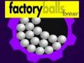                                                                     Factory Balls Forever ﺔﺒﻌﻟ