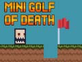                                                                     Mini golf of death ﺔﺒﻌﻟ