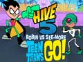                                                                     Teen Titans Go! HIVE 5 Robin vs See-More ﺔﺒﻌﻟ