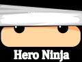                                                                     Hero Ninja ﺔﺒﻌﻟ