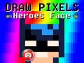                                                                     Draw Pixels Heroes Face ﺔﺒﻌﻟ