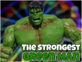                                                                     The Strongest Green Man ﺔﺒﻌﻟ
