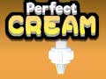                                                                    Perfect Cream ﺔﺒﻌﻟ